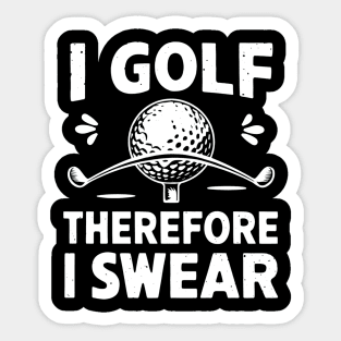 Golf Lover I golf Therefore I Swear Sticker